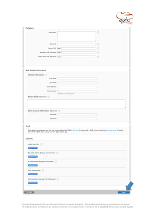  

	
  

	
  

	
  
	
  
Curso	
  de	
  Programación	
  iOS	
  para	
  iPhone	
  &	
  iPad	
  con	
  Fernando	
  Rodríguez	
  |	
  http://agbo.biz/tech/curso-­‐programacion-­‐ios-­‐online/	
  
©	
  AGBO	
  Business	
  Architecture	
  SL.	
  Todos	
  los	
  derechos	
  reservados.|Avda.	
  Fuencarral,	
  44,	
  8,	
  30|28108	
  Alcobendas,	
  Madrid,	
  España.	
  

	
  

 