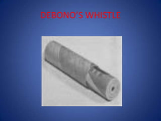 DEBONO’S WHISTLE
 