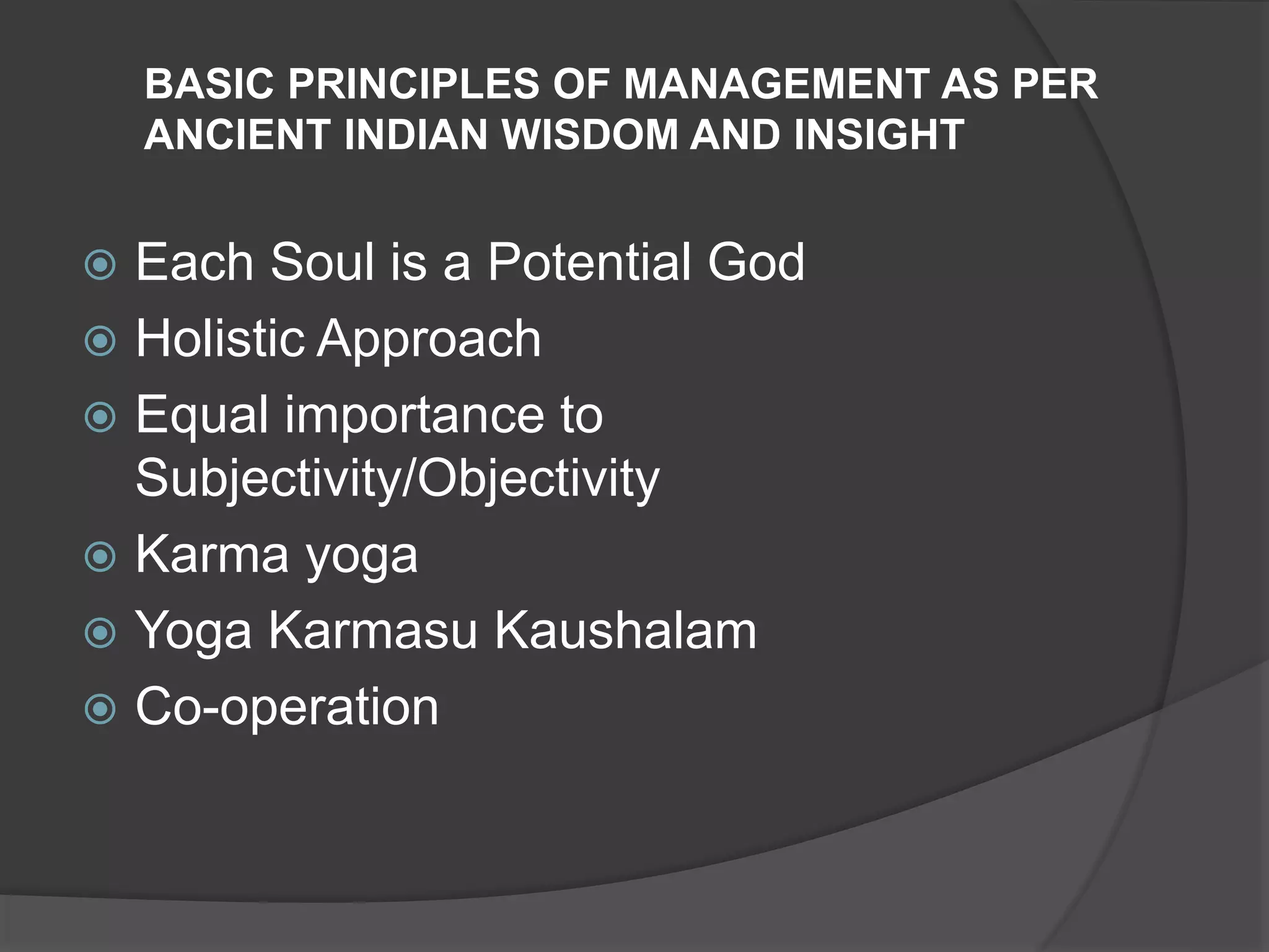 BASIC PRINCIPLES OF MANAGEMENT AS PER ANCIENT INDIAN WISDOM PPT