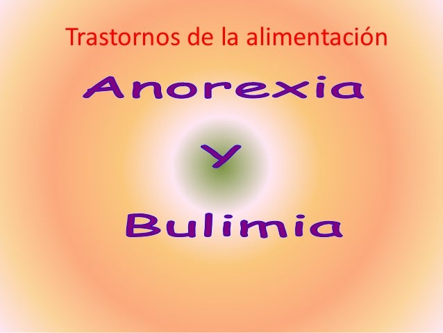trastornos de la alimentaci n trastornos de alimentacion anorexia y bulimia trastornos de la alimentaci n trastornos de alimentacion anorexia y bulimia