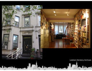 Lesbian Herstory Archives 
 