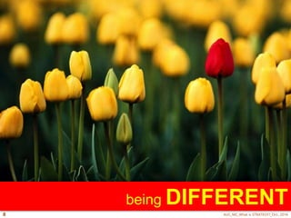 being DIFFERENT 
AUC_MC_Wh 8 at is STRATEGY?_Oct., 2014 
 