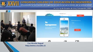 Con Nicolás Seguel 
http://www.e.tucadis.cl/ 
 