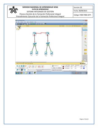 SERVICIO NACIONAL DE APRENDIZAJE SENA 
GUÍA DE APRENDIZAJE 
SISTEMA INTEGRADO DE GESTIÓN 
Proceso Gestión de la Formación Profesional Integral 
Procedimiento Ejecución de la Formación Profesional Integral 
Versión: 02 
Fecha: 30/09/2013 
Código: F004-P006-GFPI 
Página 17 de 18 
 