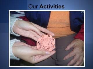 Our Activities 
 
