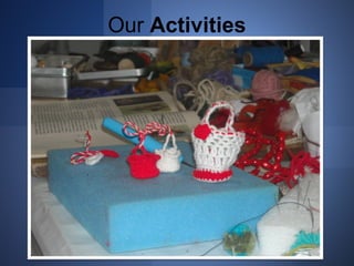 Our Activities 
 