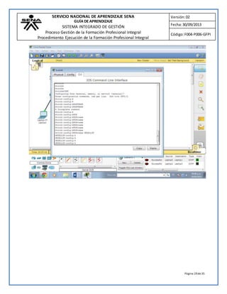 SERVICIO NACIONAL DE APRENDIZAJE SENA 
GUÍA DE APRENDIZAJE 
SISTEMA INTEGRADO DE GESTIÓN 
Proceso Gestión de la Formación Profesional Integral 
Procedimiento Ejecución de la Formación Profesional Integral 
Versión: 02 
Fecha: 30/09/2013 
Código: F004-P006-GFPI 
Página 29 de 35 
 