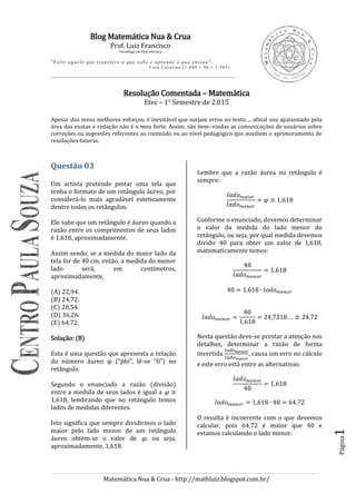 Blog Matemática Nua & Crua
Prof. Luiz Francisco
Tecnólogo em Eletrotécnica
"Feliz aquele que transf ere o que sabe e apren...
