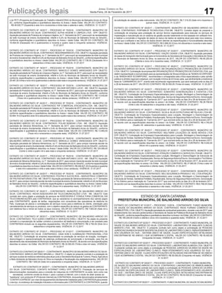 17Publicações legais Jornal Correio do Sul
Sexta-Feira, 24 de Fevereiro de 2017
o do PETI (Programa de Erradicação do Trabalho Infantil)/CRAS do Município de Balneário Arroio do Silva/
SC, conforme especificações e quantitativos descritos no Anexo I deste Edital. VALOR DO CONTRATO:
R$ 46.930,77 (Quarenta e seis mil e novecentos e trinta reais e setenta e sete). VIGÊNCIA: 31.12.2017
EXTRATO DO CONTRATO Nº 16/2017 – PROCESSO Nº 75/2016 - CONTRATANTE: MUNICÍPIO DE
BALNEÁRIO ARROIO DO SILVA. CONTRATADO: ALPHA HIGIENE E LIMPEZA LTDA - EPP. OBJETO:
Aquisição parcelada de Produtos de Limpeza e Higiene, no 1º. Semestre de 2017, para suprir as necessidades
da rede municipal de ensino (fundamental, infantil e EJA) do Município de Balneário Arroio do Silva/SC,
conforme especificações e quantitativos descritos no Anexo I deste Edital. VALOR DO CONTRATO: R$
16.494,50 (Dezesseis mil e quatrocentos e noventa e quatro reais e cinquenta centavos). VIGÊNCIA:
31.07.2017
EXTRATO DO CONTRATO Nº 17/2017 – PROCESSO Nº 75/2016 - CONTRATANTE: MUNICÍPIO DE
BALNEÁRIOARROIO DO SILVA. CONTRATADO: MDAARMARINHOS LTDA. OBJETO:Aquisição parcelada
de Produtos de Limpeza e Higiene, no 1º. Semestre de 2017, para suprir as necessidades da rede municipal
de ensino (fundamental, infantil e EJA) do Município de BalneárioArroio do Silva/SC, conforme especificações
e quantitativos descritos no Anexo I deste Edital. VALOR DO CONTRATO: R$ 17.736,00 (Dezessete mil e
setecentos e trinta e seis reais). VIGÊNCIA: 31.07.2017
EXTRATO DO CONTRATO Nº 18/2017 – PROCESSO Nº 75/2016 - CONTRATANTE: MUNICÍPIO DE
BALNEÁRIO ARROIO DO SILVA. CONTRATADO: MARCELO GOMES VARIEDADES EPP. OBJETO:
Aquisição parcelada de Produtos de Limpeza e Higiene, no 1º. Semestre de 2017, para suprir as necessidades
da rede municipal de ensino (fundamental, infantil e EJA) do Município de Balneário Arroio do Silva/SC,
conforme especificações e quantitativos descritos no Anexo I deste Edital. VALOR DO CONTRATO: R$
29.487,50 (Vinte e nove mil e quatrocentos e oitenta e sete reais e cinquenta centavos). VIGÊNCIA: 31.07.2017
EXTRATO DO CONTRATO Nº 19/2017 – PROCESSO Nº 75/2016 - CONTRATANTE: MUNICÍPIO DE
BALNEÁRIO ARROIO DO SILVA. CONTRATADO: VALDAIR ANTUNES LUCIO - ME. OBJETO: Aquisição
parcelada de Produtos de Limpeza e Higiene, no 1º. Semestre de 2017, para suprir as necessidades da rede
municipal de ensino (fundamental, infantil e EJA) do Município de Balneário Arroio do Silva/SC, conforme
especificações e quantitativos descritos no Anexo I deste Edital. VALOR DO CONTRATO: R$ 13.435,80
(Treze mil e quatrocentos e trinta e cinco reais e oitenta centavos). VIGÊNCIA: 31.07.2017
EXTRATO DO CONTRATO Nº 20/2017 – PROCESSO Nº 75/2016 - CONTRATANTE: MUNICÍPIO DE
BALNEÁRIO ARROIO DO SILVA. CONTRATADO: RIF COMERCIAL ATACADISTA LTDA - ME. OBJETO:
Aquisição parcelada de Produtos de Limpeza e Higiene, no 1º. Semestre de 2017, para suprir as necessidades
da rede municipal de ensino (fundamental, infantil e EJA) do Município de Balneário Arroio do Silva/SC,
conforme especificações e quantitativos descritos no Anexo I deste Edital. VALOR DO CONTRATO: R$
52.664,10 (Cinquenta e dois mil e seiscentos e sessenta e quatro reais e dez centavos). VIGÊNCIA: 31.07.2017
EXTRATO DO CONTRATO Nº 21/2017 – PROCESSO Nº 76/2016 - CONTRATANTE: MUNICÍPIO DE
BALNEÁRIO ARROIO DO SILVA. CONTRATADO: POLAR BEBIDAS LTDA - ME. OBJETO: Aquisição
parcelada de Gêneros Alimentícios, no 1º. Semestre de 2017, para compor merenda escolar da rede
municipal de ensino (fundamental, infantil e EJA) do Município de Balneário Arroio do Silva/SC, conforme
especificações e quantitativos descritos no Anexo I deste Edital. VALOR DO CONTRATO: R$ 13.950,00
(Treze mil e novecentos e cinquenta reais). VIGÊNCIA: 31.07.2017
EXTRATO DO CONTRATO Nº 22/2017 – PROCESSO Nº 76/2016 - CONTRATANTE: MUNICÍPIO DE
BALNEÁRIO ARROIO DO SILVA. CONTRATADO: MARCELO GOMES VARIEDADES EPP. OBJETO:
Aquisição parcelada de Gêneros Alimentícios, no 1º. Semestre de 2017, para compor merenda escolar da
rede municipal de ensino (fundamental, infantil e EJA) do Município de BalneárioArroio do Silva/SC, conforme
especificações e quantitativos descritos no Anexo I deste Edital. VALOR DO CONTRATO: R$ 124.006,50
(Cento e vinte e quatro mil e seis reais e cinquenta centavos). VIGÊNCIA: 31.07.2017
EXTRATO DO CONTRATO Nº 23/2017 – PROCESSO Nº 76/2016 - CONTRATANTE: MUNICÍPIO DE
BALNEÁRIO ARROIO DO SILVA. CONTRATADO: VALDAIR ANTUNES LUCIO - ME. OBJETO: Aquisição
parcelada de GênerosAlimentícios, no 1º. Semestre de 2017, para compor merenda escolar da rede municipal
de ensino (fundamental, infantil e EJA) do Município de BalneárioArroio do Silva/SC, conforme especificações
e quantitativos descritos noAnexo I deste Edital. VALOR DO CONTRATO: R$ 246.627,35 (Duzentos e quarenta
e seis mil e seiscentos e vinte e sete reais e trinta e cinco centavos). VIGÊNCIA: 31.07.2017
EXTRATO DO CONTRATO Nº 24/2017 – PROCESSO Nº 76/2016 - CONTRATANTE: MUNICÍPIO DE
BALNEÁRIO ARROIO DO SILVA. CONTRATADO: POLPAS E SUCOS ROS – INSDUSTRIA E COMERCIO
DE FRUTAS NATURAIS LTDA- ME. OBJETO:Aquisição parcelada de GênerosAlimentícios, no 1º. Semestre
de 2017, para compor merenda escolar da rede municipal de ensino (fundamental, infantil e EJA) do Município
de Balneário Arroio do Silva/SC, conforme especificações e quantitativos descritos no Anexo I deste Edital.
VALOR DO CONTRATO: R$ 12.600,00 (Doze mil e seiscentos reais). VIGÊNCIA: 31.07.2017
EXTRATO DO CONTRATO Nº 25/2017 – CONTRATANTE: MUNICÍPIO DE BALNEÁRIO ARROIO DO
SILVA. CONTRATADO: INOVA ASSESSORIA EM TELECOMUNICAÇÕES LTDA - ME. OBJETO: Este
contrato tem como objeto a prestação de serviços de ASSESSORIA E CONSULTORIA COMERCIAL EM
TELECOMUNICAÇÕES pela CONTRATADA, que se caracteriza no acompanhamento dos valores pagos
pela CONTRATANTE, ajuste de tarifas, negociações com consultores das operadoras de telefonia do
País, mudanças de planos e contratações de serviços novos para a telefonia do cliente, orientação para
cancelamentos de serviços ou produtos, com o objetivo específico de reduzir os gastos da CONTRATANTE
com telefonia fixa e móvel em todos os seus números. VALOR DO CONTRATO: R$ 7.800,00 (Sete mil e
oitocentos reais). VIGÊNCIA: 31.12.2017
EXTRATO DO CONTRATO Nº 26/2017 – CONTRATANTE: MUNICÍPIO DE BALNEÁRIO ARROIO DO
SILVA. CONTRATADO: TELE IÇARA COMÉRCIO E SERVIÇOS EIRELI. OBJETO: No objeto do presente
contrato e a manutenção de caráter corretivo e preventivo de telefonia e comunicação a ser prestado pela
CONTRATADA incluem-se os seguintes equipamentos. VALOR DO CONTRATO: R$ 2.750,00 (Dois mil e
setecentos e cinquenta reais). VIGÊNCIA: 31.12.2017
EXTRATO DO CONTRATO Nº 27/2017 – PROCESSO Nº 01/2017 - CONTRATANTE: MUNICÍPIO DE
BALNEÁRIO ARROIO DO SILVA. CONTRATADO: GAVA SOM E ILUMINAÇÃO PROFISSIONAL LTDA
ME. OBJETO: Contratação de empresa especializada na prestação de serviços de locação, montagem,
desmontagem e operacionalização de sistemas profissionais de sonorização e iluminação, para fins de
atendimento das necessidades do Município de BalneárioArroio do Silva/SC, de acordo com as especificações
descritas no anexo I do Edital. VALOR DO CONTRATO: R$ 32.000,00 (Trinta e dois mil reais). VIGÊNCIA:
31.12.2017
EXTRATO DO CONTRATO Nº 28/2017 – CONTRATANTE: MUNICÍPIO DE BALNEÁRIOARROIO DO SILVA.
CONTRATADO: MÁRCIO ANTÔNIO BRUNELLI. OBJETO: O objeto do presente contrato é a prestação de
serviços na área de medicina veterinária para atuar junto a Secretaria Municipal de Turismo, Pesca,Agricultura
e Meio Ambiente de Balneário Arroio do Silva na inspeção e fiscalização dos estabelecimentos. VALOR DO
CONTRATO: R$ 7.650,00 (Sete mil e seiscentos e cinquenta reais). VIGÊNCIA: 31.12.2017
EXTRATO DO CONTRATO Nº 29/2017 – CONTRATANTE: MUNICÍPIO DE BALNEÁRIO ARROIO
DO SILVA. CONTRATADO: CONTATO INTERNET EIRELI EPP. OBJETO: Prestação de serviços de
telecomunicações necessários para a conexão de máquinas do CONTRATANTE na sede, bem como nas
secretarias, conforme consta do Anexo I, para o acesso à Internet, com o intuito de obter acesso ao
“backbone” com protocolo IP (Protocolo Internet) da CONTRATADA, doravante denominados simplesmente
“CONTATO EXPRESS” por meio de equipamentos devidamente instalados pela CONTRATADApara prestar
o serviço, no endereço de instalação indicados e informados pelo CONTRATANTE à CONTRATADA, quando
da solicitação de adesão a este instrumento. VALOR DO CONTRATO: R$ 7.315,00 (Sete mil e trezentos e
quinze reais). VIGÊNCIA: 31.12.2017
EXTRATO DO CONTRATO Nº 30/2017 – CONTRATANTE: MUNICÍPIO DE BALNEÁRIO ARROIO DO
SILVA. CONTRATADO: PORTABILIS TECNOLOGIA LTDA ME. OBJETO: Constitui objeto do presente a
contratação de empresa para prestação de serviço técnico especializado para executar os serviços de
implantação e manutenção de um sistema de gestão escolar totalmente on-line baseado em software livre,
e realizar a conversão e migração de dados do banco de dados do sistema atual para este novo sistema,
sendo que o software e seu banco de dados devem atender as especificações e funcionalidades descritas
no Anexo I deste Edital. VALOR DO CONTRATO: R$ 5.896,00 (Cinco mil oitocentos e noventa e seis reais).
VIGÊNCIA: 31.12.2017
EXTRATO DO CONTRATO Nº 31/2017 – PROCESSO Nº 03/2017 - CONTRATANTE: MUNICÍPIO DE
BALNEÁRIO ARROIO DO SILVA. CONTRATADO: VIAÇÃO CIDADE LTDA. OBJETO: Aquisição parcelada
de passe de transporte intermunicipal para os funcionários da Secretaria de Educação e Secretaria de Obras
do Município de Balneário Arroio do Silva, no exercício de 2017. VALOR DO CONTRATO: R$ 85.200,00
(Oitenta e cinco mil e duzentos reais). VIGÊNCIA: 31.12.2017
EXTRATO DO CONTRATO Nº 32/2017 – PROCESSO Nº 06/2017 - CONTRATANTE: MUNICÍPIO DE
BALNEÁRIO ARROIO DO SILVA. CONTRATADO: AM ORGANIZAÇÕES E PROMOÇÕES DE EVENTOS
LTDA. OBJETO: Contratação da empresaAM ORGANIZAÇÕES E PROMOÇÕES DE EVENTOS LTDA, que
detém representação e exclusividade para as apresentações de ShowsArtísticos da “BANDASCORPIONS”
e da “BANDA NEW SCONRPIONS”, reconhecidas e consagradas pela crítica especializada e pela opinião
pública no âmbito regional e estadual, com duração mínima de 03 horas cada, que abrilhantarão a tradicional
festa do “CARNARROIO 2017”, evento este reconhecido regionalmente, que será realizado ente os dias 24
e 28 de fevereiro de 2017. VALOR DO CONTRATO: R$ 30.000,00 (Trinta mil reais). VIGÊNCIA: 31.03.2017
EXTRATO DO CONTRATO Nº 33/2017 – PROCESSO Nº 02/2017 - CONTRATANTE: MUNICÍPIO DE
BALNEÁRIO ARROIO DO SILVA. CONTRATADO: SOMVERIO SONORIZAÇÕES E EVENTOS LTDA
ME. OBJETO: Contratação de Empresa(s) Especializada(s) para Locação, Montagem e Desmontagem de
Estruturas deTendas, Sanitários Portáteis,Arquibancada, Serviço de Segurança Noturno/Diurno, Sonorização
e Trio Elétrico para a realização do “Carnarroio 2017” que ocorrerá entre os dias 24 e 28 de fevereiro 2017,
de acordo com as especificações descritas no anexo I do Edital. VALOR DO CONTRATO: R$ 28.758,00
(Vinte e oito mil setecentos e cinquenta e oito reais). VIGÊNCIA: 31.03.2017
EXTRATO DO CONTRATO Nº 34/2017 – PROCESSO Nº 02/2017 - CONTRATANTE: MUNICÍPIO DE
BALNEÁRIO ARROIO DO SILVA. CONTRATADO: SILVA & SILVA ESTRUTURAS METÁLICAS LTDA ME.
OBJETO: Contratação de Empresa(s) Especializada(s) para Locação, Montagem e Desmontagem de
Estruturas deTendas, Sanitários Portáteis,Arquibancada, Serviço de Segurança Noturno/Diurno, Sonorização
e Trio Elétrico para a realização do “Carnarroio 2017” que ocorrerá entre os dias 24 e 28 de fevereiro 2017,
de acordo com as especificações descritas no anexo I do Edital. VALOR DO CONTRATO: R$ 4.740,00
(Quatro mil setecentos e quarenta reais). VIGÊNCIA: 31.03.2017.
EXTRATO DO CONTRATO Nº 35/2017 – PROCESSO Nº 02/2017 - CONTRATANTE: MUNICÍPIO DE
BALNEÁRIO ARROIO DO SILVA. CONTRATADO: MULTIBAN LOCAÇÕES DE BENS MÓVEIS LTDA
EPP. OBJETO: Contratação de Empresa(s) Especializada(s) para Locação, Montagem e Desmontagem de
Estruturas deTendas, Sanitários Portáteis,Arquibancada, Serviço de Segurança Noturno/Diurno, Sonorização
e Trio Elétrico para a realização do “Carnarroio 2017” que ocorrerá entre os dias 24 e 28 de fevereiro 2017,
de acordo com as especificações descritas no anexo I do Edital. VALOR DO CONTRATO: R$ 9.040,00
(Nove mil e quarenta reais). VIGÊNCIA: 31.03.2017.
EXTRATO DO CONTRATO Nº 36/2017 – PROCESSO Nº 02/2017 - CONTRATANTE: MUNICÍPIO DE
BALNEÁRIOARROIO DO SILVA. CONTRATADO:ATRAÇÃO COMÉRCIO E SERVIÇOS LTDAME. OBJETO:
Contratação de Empresa(s) Especializada(s) para Locação, Montagem e Desmontagem de Estruturas de
Tendas, Sanitários Portáteis,Arquibancada, Serviço de Segurança Noturno/Diurno, Sonorização eTrio Elétrico
para a realização do “Carnarroio 2017” que ocorrerá entre os dias 24 e 28 de fevereiro 2017, de acordo com
as especificações descritas no anexo I do Edital. VALOR DO CONTRATO: R$ 37.680,00 (Trinta e sete mil
seiscentos e oitenta reais). VIGÊNCIA: 31.03.2017.
EXTRATO DO CONTRATO Nº 37/2017 – PROCESSO Nº 02/2017 - CONTRATANTE: MUNICÍPIO DE
BALNEÁRIO ARROIO DO SILVA. CONTRATADO: MDJ SEGURANCA PRIVADA E VIG. LTDA ATRAÇÃO.
OBJETO: Contratação de Empresa(s) Especializada(s) para Locação, Montagem e Desmontagem de
Estruturas deTendas, Sanitários Portáteis,Arquibancada, Serviço de Segurança Noturno/Diurno, Sonorização
e Trio Elétrico para a realização do “Carnarroio 2017” que ocorrerá entre os dias 24 e 28 de fevereiro 2017,
de acordo com as especificações descritas no anexo I do Edital. VALOR DO CONTRATO: R$ 6.768,00 (Seis
mil e setecentos e sessenta e oito reais). VIGÊNCIA: 31.03.2017.
ESTADO DE SANTA CATARINA
PREFEITURA MUNICIPAL DE BALNEÁRIO ARROIO DO SILVA
EXTRATO DO CONTRATO Nº 01/2017 – PROCESSO 13/2016 - CONTRATANTE: FUNDO MUNICIPAL
DE SAUDE DO BALNEÁRIO ARROIO DO SILVA. CONTRATADO: REDE FURNAS COMÉRCIO DE
COMBUSTÍVELLTDA.OBJETO:Aquisiçãoparceladadecombustívelautomotivo,duranteoanode2017,para
abastecimento dos veículos pertencentes a Secretaria de Saúde da Prefeitura Municipal de Balneário Arroio
do Silva/SC, conforme especificações e quantitativos descritos noAnexo I do Edital. VALOR DO CONTRATO:
R$ 185.240,00 (Cento e oitenta e cinco mil e duzentos e quarenta reais). VIGÊNCIA: 31.12.2017.
EXTRATO DO CONTRATO Nº 02/2017 – PROCESSO 01/2017 - CONTRATANTE: FUNDO MUNICIPAL DE
SAUDE DO BALNEÁRIO ARROIO DO SILVA. CONTRATADO: LABORATORIO DE ANALISES CLINICAS
MARISTA LTDA - ME. OBJETO: O presente contrato tem como objeto a contratação de PESSOAS
JURIDICASDAAREADASAÚDENAESPECIALIDADEDELABORATÓRIOCLINICO,PARAATENDIMENTO
AOS USUÁRIOS DO SUS – SISTEMA ÚNICO DE SAÚDE, CUJAS ESPECIFICAÇÕES DETALHADAS
ENCONTRAM-SE NO ANEXO I QUE ACOMPANHA O EDITAL. VALOR DO CONTRATO: R$ 50.000,00
(Cinquenta mil reais). VIGÊNCIA: 31.12.2017.
EXTRATO DO CONTRATO Nº 03/2017 – PROCESSO 02/2017 - CONTRATANTE: FUNDO MUNICIPAL DE
SAUDE DO BALNEÁRIO ARROIO DO SILVA. CONTRATADO: LABORATORIO ALMEIDA LTDA. OBJETO:
O presente contrato tem como objeto a contratação de PESSOAS JURIDICAS DA AREA DA SAÚDE NA
ESPECIALIDADE DE LABORATÓRIO CLINICO, PARA ATENDIMENTO AOS USUÁRIOS DO SUS –
SISTEMA ÚNICO DE SAÚDE, CUJAS ESPECIFICAÇÕES DETALHADAS ENCONTRAM-SE NO ANEXO
I QUE ACOMPANHA O EDITAL. VALOR DO CONTRATO: R$ 50.000,00 (Cinquenta mil reais). VIGÊNCIA:
31.12.2017.
EXTRATO DO CONTRATO Nº 04/2017 – PROCESSO 03/2017 - CONTRATANTE: FUNDO MUNICIPAL
DE SAUDE DO BALNEÁRIO ARROIO DO SILVA. CONTRATADO: LABORATORIO DE IRMÃOS AMBONI
LTDA. OBJETO: O presente contrato tem como objeto a contratação de PESSOAS JURIDICAS DA AREA
DA SAÚDE NA ESPECIALIDADE DE LABORATÓRIO CLINICO, PARA ATENDIMENTO AOS USUÁRIOS
DO SUS – SISTEMA ÚNICO DE SAÚDE, CUJAS ESPECIFICAÇÕES DETALHADAS ENCONTRAM-SE
NO ANEXO I QUE ACOMPANHA O EDITAL. VALOR DO CONTRATO: R$ 50.000,00 (Cinquenta mil reais).
VIGÊNCIA: 31.12.2017.
EXTRATO DO CONTRATO Nº 05/2017 – CONTRATANTE: FUNDO MUNICIPALDE SAUDE DO BALNEÁRIO
 