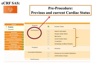 eCRF SAS:
Pre-Procedure:
Previous and current Cardiac Status
 