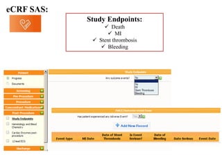 Study Endpoints:
 Death
 MI
 Stent thrombosis
 Bleeding
 