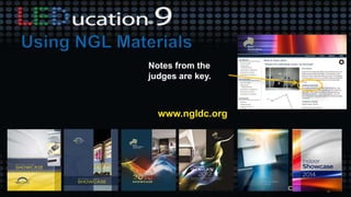www.ngldc.org
Notes from the
judges are key.
 