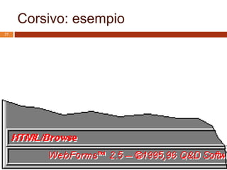 Corsivo: esempio
37
R.Polillo - Aprile 2015
 