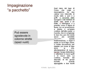 Impaginazione
“a pacchetto”
Può essere
sgradevole in
colonne strette
(spazi vuoti)
41
R.Polillo - Aprile 2015
 