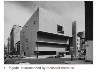  façade characterized by recessed entrance
 