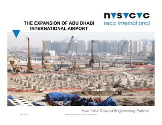 THE EXPANSION OF ABU DHABI
INTERNATIONAL AIRPORT
Middle East Concrete & PMV Live ExhibitionNov. 2014
 