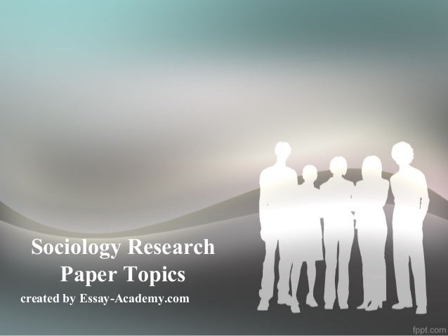 topics for research paper in sociology