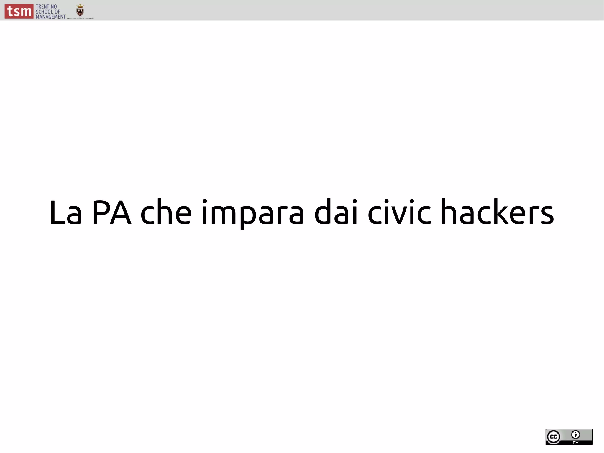 La PA che impara dai civic hackers
 