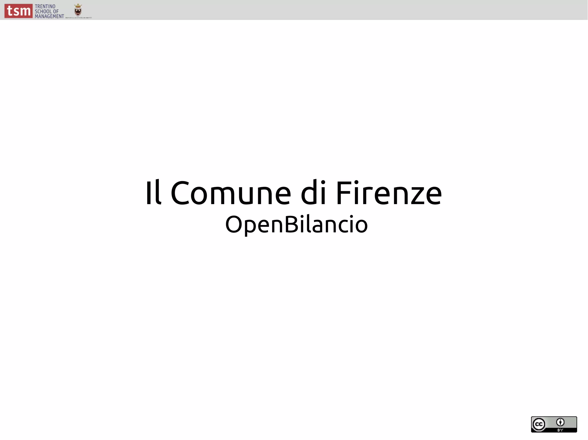 Il Comune di Firenze
OpenBilancio
 