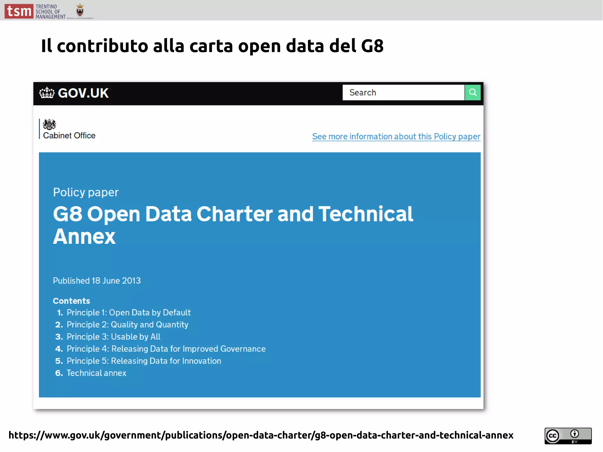 https://www.gov.uk/government/publications/open-data-charter/g8-open-data-charter-and-technical-annex
Il contributo alla carta open data del G8
 