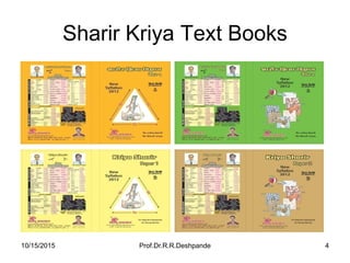 10/15/2015 Prof.Dr.R.R.Deshpande 4
Sharir Kriya Text Books
 