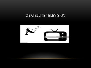 2.SATELLITE TELEVISION
 