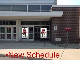 •New Schedule 
 
