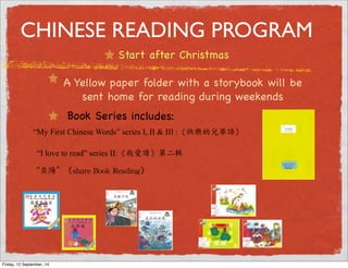 RED BAG 
Red bag will be sent home regularly, 
please bring back on the following 
Monday. 
Friday, 12 September, 14 
 