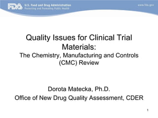 FDA 2013 Clinical Investigator Training Course: CMC and Investigator ...