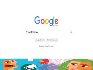 Tekstdoktor
@afarbrot
 