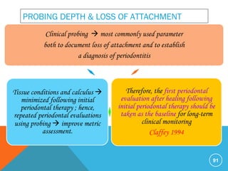 PROBING DEPTH & LOSS OF ATTACHMENT
91
 