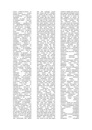 prontos , modelos tcc prontos , tcc
recursos humanos , recursos
humanos tcc , assuntos para tcc ,
tcc acessibilidade , temas para
monografia , tcc mecanica
industrial , tcc saúde , tcc cipa ,
tcc obesidade infantil , temas tcc
psicologia , tcc sobre
acessibilidade , engenharia civil
tcc , apresentação powerpoint tcc ,
tcc engenharia civil , tcc sobre rh ,
tcc rh , tcc em rh , tcc trabalho ,
tcc em biologia , tcc epi , trabalho
tcc , trabalho do tcc , exemplo tcc
pronto , como se faz uma
monografia , tcc comércio
exterior , modelo apresentação tcc ,
tcc sobre liderança , liderança tcc ,
tcc liderança , temas tcc ti , tcc
teologia , tcc veterinária , tcc
eletrônica , tcc e monografia , tcc
monografia , monografia e tcc ,
monografia tcc , projetos tcc ,
projetos para tcc , tcc projetos , tcc
elétrica , psicologia tcc , tcc
psicologia , tcc em psicologia ,
temas para tcc , tcc contabilidade
publica , tcc temas , temas tcc ,
tcc fisioterapia , tcc em
fisioterapia , tcc obesidade , tcc
web design , trabalho de conclusão
de curso tcc , trabalho conclusão de
curso tcc , tcc comunicação
interna , tcc hotelaria , tcc
comercio eletrônico , temas tcc
nutrição , tcc engenharia elétrica ,
tcc sobre adoção , tcc ti , tcc
nutrição temas , tcc adoção , tcc
pet shop , tcc coleta seletiva ,
temas tcc marketing , tcc nutrição ,
curso tcc , tcc artes , tcc mercado
financeiro , monografia como
fazer , tcc sustentabilidade
empresarial , como fazer
monografia , tcc relações
internacionais , como fazer uma
monografia , fazer monografia ,
tcc redes sociais , tcc treinamento ,
tcc adm , tcc pronto marketing ,
tcc em direito , tcc biometria , tcc
direito , temas tcc adm , tcc
produção , tcc tema , tcc
marketing esportivo , tema tcc ,
tema para tcc , tema do tcc ,
resumo tcc pronto , tcc sped , tcc
sobre sped , tcc supermercado , tcc
acadêmico , planejamento
estratégico tcc , modelo tcc pronto ,
projeto tcc direito , site tcc , tcc
site , tcc planejamento financeiro ,
apresentação tcc ppt , tcc
eletroeletrônica , tcc finanças
pessoais , modelo tcc pedagogia ,
tcc direito penal , tcc em educação ,
tcc educação , tcc manutenção ,
tcc contabilidade gerencial , temas
tcc logística , tcc sobre idoso , tcc
idoso , títulos para tcc , tcc saúde
publica , tcc sobre autismo , tcc
autismo , fichamento normas da
abnt ,normas abnt trabalho ,normas
da abnt 2012 ,normas da abnt para
projetos ,normas da abnt trabalhos
academicos ,normas da abnt para
referencias ,normalização
abnt ,normatização abnt ,padrao
abnt ,abnt atualizada ,manual
abnt ,normas abnt 2012 ,trabalhos
nas normas da abnt ,normas abnt
citação ,trabalhos na norma da
abnt ,normas abnt para trabalhos
acadêmicos ,trabalho com normas da
abnt ,regra do abnt ,normas abnt
projeto de pesquisa ,normas da abnt
para artigo cientifico ,formas da
abnt ,abnt trabalhos ,comprar normas
abnt ,abnt 6023 atualizada ,as normas
do abnt ,novas normas da
abnt ,normas abnt artigos ,citação de
site abnt ,como fazer trabalho nas
normas da abnt ,principais normas da
abnt ,quais as normas abnt ,ordens da
abnt ,referência abnt ,trabalho
academico normas abnt ,regras da
abnt 2014 ,consulta nbr ,formatação
abnt para trabalhos ,as normas
abnt ,normas abnt trabalho
academico ,qual as normas da
abnt ,normas na abnt ,trabalhos
academicos normas abnt ,abnt
monografia ,normas da abnt
atualizadas ,normas da abnt para
trabalhos cientificos ,trabalho na
norma abnt ,quais são as normas
abnt ,normas abnt artigo científico
2013 ,normas da abnt para
resumos ,relação de normas
abnt ,referências abnt 2013,nbr
14724 atualizada 2013 ,ordens
abnt ,normas da abnt artigos ,normas
abnt simples ,normas do abnt para
trabalhos academicos ,referencias de
site abnt ,regras da abnt para
monografia ,normas abnt
2011 ,comprar abnt ,como montar
um trabalho com as normas da
abnt ,normas abnt sites ,trabalho na
normas da abnt ,formatação abnt
monografia ,trabalho em norma
abnt ,normas abnt para
citação ,normas da abnt para
elaboração de trabalhos ,associação
brasileira de normas técnicas ,abnt
para monografia ,como fazer
trabalho nas normas abnt ,trabalho
formatado abnt ,referencias abnt
site ,comprar norma abnt ,normas
trabalho abnt ,abnt trabalhos
academicos 2014 ,artigo normas da
abnt ,normas e regras da
abnt ,referências normas
abnt ,normas abnt para manuais
técnicos ,normas da abnt
referências ,referencias da
abnt ,normas da abnt simples ,quais
as regras da abnt ,referencias
bibliograficas abnt 2013 ,normas da
abnt como fazer ,abnt referencias
internet ,trabalho conforme as
normas da abnt ,referencias sites
abnt ,como fazer trabalho em
abnt ,normas abnt modelos ,normas
da abnt fonte ,fonte normas
abnt ,normas da abnt 2014 para
monografia ,normas tecnicas
abnt ,normas da abnt modelos ,abnt
para trabalhos ,abnt sites ,artigos
normas abnt ,padrões da abnt ,novas
normas abnt ,referencias segundo a
abnt ,artigo modelo abnt ,norma abnt
trabalho ,abnt referencias de
sites ,normas da abnt para artigos
científicos ,trabalho pelas normas da
abnt ,regras abnt formatação ,normas
da abnt texto ,resumo abnt ,trabalho
de acordo com as normas da
abnt ,trabalhos na normas da
abnt ,trabalhos nas normas abnt ,capa
de artigo cientifico abnt
2013 ,referencias normas da
abnt ,artigo norma abnt ,formatação
de artigo cientifico abnt 2013 ,abnt
citação de site ,norma abnt trabalhos
academicos ,referencias abnt
2014 ,norma abnt monografia ,quais
sao as regras da abnt ,principais
normas abnt ,formato da
abnt ,normas abnt para trabalhos
academicos formatação ,norma
técnica abnt ,normas abnt trabalhos
academicos 2014 ,as norma da
abnt ,abnt trabalhos academicos
formatação ,padrão abnt trabalhos
acadêmicos ,quais são as normas da
abnt para trabalhos acadêmicos ,abnt
normas download ,abnt
referência ,normas da abnt para
monografia 2014 , ,bibliografia
revistas ,normas de vancouver para
bibliografia ,bibliografia
formato ,estilos de revistas ,formato
vancouver para
bibliografias ,referência
vancouver ,referencias em
vancouver ,abreviatura de
referencia ,normas
bibliografia ,bibliogragia ,biblioteca
de vancouver ,referencia em
vancouver ,estilo vancouver
bibliografia ,normas para
bibliografia ,normas de
vancover ,referencias bibliográficas
de internet ,norma
vancuver ,referencias bibliograficas
revistas ,referências bibliográficas
vancouver ,abreviaturas de
revistas ,normas vancouver
referencias bibliograficas ,normas
vancover ,bibliografia
normas ,normas de
bibliografia ,normas da
vancouver ,bibliografia vancouver
normas ,norma vancouver
pdf ,referencia bibliográfica de
internet ,normas vancouver 2012
pdf ,normas vancouver
referencias ,referencias formato
vancouver ,norma vancouver
bibliografia ,lista de abreviaturas de
revistas cientificas ,como colocar
referencias bibliograficas de
internet ,referências estilo
vancouver ,normas referencias
vancouver ,estilo vancouver
referencias ,referências
bibliográficas estilo
vancouver ,normas de referencias
vancouver ,monografia ,monografia
s ,modelos de monografias ,modelo
de monografias ,monografia
completa ,monografias
temas ,monografia
sobre ,monografia
cientifica ,monografias
sobre ,modelo monografias ,temas de
monografias ,monografias
gratis ,temas para
monografias ,monografia
 