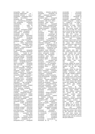 monografias sobre seja ,
monografia alfabetização , tcc ,
monografia definição , teses e
monografias , monografias e teses ,
trabalhos universitários ,
monografia seja , monografias
teses , endomarketing monografia ,
teses monografias , monografia
endomarketing , formatar
monografia , etapas da
monografia , artigos e
monografias , exemplo
monografia , monografia exemplo ,
modelo projeto monografia ,
monografias e dissertações ,
monografia sobre dengue ,
monografia dengue , questionário
para monografia , monografia
informática , monografia
alimentos , artigo monografia ,
monografia artigo , monografia
hiv , cultura organizacional
monografia , monografia cultura
organizacional , modelo para
monografia , modelo monografia ,
modelos de projetos
de monografias , monografia
modelo , monografia substituição
tributária , modelo de uma
monografia , monografia modelos ,
modelos monografia , metodologia
monografia exemplo , monografia
alienação parental , monografia
futebol , monografia comunicação
interna , monografia linguística ,
capa da monografia , monografia
sobre motivação , monografia
motivação , capa monografia ,
capa para monografia , monografia
capa , motivação monografia ,
monografia controle interno ,
modelo monografias , monografia
literatura , monografias modelos ,
monografias modelo , como fazer o
tcc , modelos monografias ,
monografia musica , monografia
comunicação social , monografias
sobre indisciplina , monografia
indisciplina , aqui monografia ,
problematização monografia ,
monografia comunicação , modelos
agradecimentos monografia ,
crimes passionais monografia ,
monografia família , defesa
monografia , monografia sobre
avaliação , monografia avaliação ,
monografia assédio moral , modelo
dedicatória monografia , modelo
agradecimentos monografia ,
questionário monografia , assedio
moral monografia , justificativa
monografia exemplo , monografia
ppt , modelo agradecimento
monografia , penas alternativas
monografia , agradecimentos
monografia exemplos , dedicatória
monografia exemplo , monografia
penas alternativas , agradecimento
monografia exemplo , monografia
zootecnia , monografia sobre
casamento , monografias
jornalismo , literatura infantil
monografia , monografia literatura
infantil , monografias p.f. ,
monografias em p.f. , monografia
branding , alimentos gravídicos
monografia , monografia em
inglês , anteprojeto monografia ,
monografia Mackenzie ,
monografia inglês , monografia
doc. , monografia usucapião ,
monografia união homo afetiva ,
monografia sobre cultura ,
monografia 2011 , monografia
sobre tabagismo , monografia união
estável , problemática monografia ,
lombada monografia , monografia
sobre divorcio , monografia
divorcio , mensagens para
monografia , roteiro para
monografia , metodologia da
monografia , metodologia para
monografia , metodologia
monografia , metodologia em
monografia , monografia processo
civil , monografia metodologia ,
infanticídio monografia , cia da
monografia , monografia passo a
passo , revisão bibliográfica
monografia , monografia revisão
bibliográfica , monografia pus ,
monografia crimes hediondos ,
objetivos específicos monografia ,
resumo monografia exemplo ,
mensagens para monografias ,
monografias sobre leitura ,
monografias UFRJ , como fazer
monografia ABNT , monografia
jornalismo , mensagem para
monografia , monografia em p.f. ,
monografia p.f. , p.f. monografia ,
monografia aquecimento global ,
monografia leitura , objetivos
monografia , monografia
objetivos , resumo monografia ,
objetivo monografia , monografia
resumo , resumo para monografia ,
cronograma monografia ,
metodologia científica monografia ,
resumo da monografia , monografia
medicina legal , monografia
estrutura , estrutura monografia ,
monografia sobre bullying ,
estrutura da monografia , bullying
monografia , monografia bullying ,
manual para monografia , manual
monografia , monografia sumário ,
artigo científico , justificativa para
monografia , pensamentos para
monografia , justificativa
monografia , sumário monografia ,
monografia justificativa ,
monografia tuberculose , modelos
de trabalhos acadêmicos ,
monografia sobre ICMS ,
monografia ICMS , monografias
2010 , anexos monografia ,
epígrafe monografia , monografia
apresentada , epígrafe para
monografia , monografias sobre
bullying , monografia formatação
ABNT , ABNT monografia
formatação , monografia ,
encomendar tcc , encomenda tcc ,
tcc encomendar , encomenda
monografias , encomendar
monografia , monografia
encomendar , monografia
encomendar , encomendar tcc ,
encomenda de tcc , tcc
encomendar , encomenda
monografias , encomendar
monografia , monografia
encomendar , monografia de
encomendar , compra de
monografia , monografia compra ,
comprar monografia , compra de
tcc , comprar tcc , tcc compra ,
monografia venda , venda de
monografia , tcc venda , venda de
tcc., normas da abnt ,normas
abnt ,abnt normas ,normas abnt
2013 ,normas da abnt 2013 ,norma
abnt ,as normas da abnt ,normas abnt
2014 ,normas da abnt 2014 ,abnt
nbr ,abnt 2013 ,normas do
abnt ,normas nbr ,normas da abnt
para trabalhos ,abnt 2014 ,normas da
abnt para trabalhos
academicos ,regras da abnt ,norma da
abnt ,quais as normas da abnt ,regra
abnt ,regras abnt ,referencias
abnt ,abnt referencias ,regras da abnt
2013 ,normas abnt para
trabalhos ,normas abnt para trabalhos
academicos ,formatação
abnt ,citações abnt ,abnt nbr
6023 ,normas técnicas da abnt ,regra
da abnt ,trabalho abnt ,normas
técnicas ,quais são as normas da
abnt ,normas da abnt para
artigo ,normas da abnt para
artigos ,regras abnt 2013 ,site
abnt ,modelo abnt ,forma
abnt ,normas abnt
referencias ,trabalho nas normas da
abnt ,norma abnt 2013 ,normas abnt
trabalhos ,site da abnt ,padrão
abnt ,normas abnt
monografia ,normas da abnt para
trabalhos academicos 2013 ,abnt
trabalhos academicos ,formato
abnt ,nbr abnt ,trabalhos academicos
abnt ,todas as normas da
abnt ,normas da nbr ,normas da abnt
para trabalhos escolares ,norma abnt
para trabalhos ,formatação abnt
2013 ,normas técnicas abnt ,trabalho
normas abnt ,trabalhos abnt ,formas
abnt ,normas abnt trabalhos
academicos 2013 ,artigo
abnt ,normas da abnt
atualizada ,referências abnt ,normas
abnt para artigos ,trabalho em
abnt ,abnt trabalhos academicos
2013 ,normas da abnt para
monografia ,modelo normas
abnt ,normas abnt trabalhos
academicos ,normas técnicas
brasileiras ,leis da abnt ,normas abnt
para trabalhos escolares ,nbr
normas ,trabalho academico
abnt ,quais sao as normas da
abnt ,trabalho com as normas da
abnt ,nbr 6023 da abnt ,normas da
abnt para trabalhos
acadêmicos ,normas abnt nbr ,lista de
normas abnt ,normas a abnt ,normas
da abnt referencias ,abnt normas
2013 ,abnt artigo ,normas abnt
artigo ,livro normas da abnt ,normas
abnt para artigo ,abnt site ,normas da
abnt para fichamento ,
 