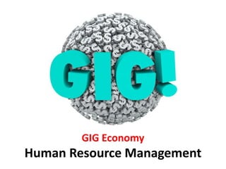 GIG economy - Human Resource management - Manu Melwin Joy