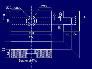 120
60
28
Ø30, 7deep Ø20
2020
14
F.V.
Sectional T.V.
L.H.S.V.
A A
A A
 