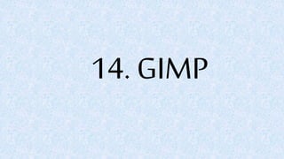 14. GIMP
 