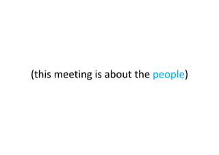 (thismeetingisaboutthepeople)
 