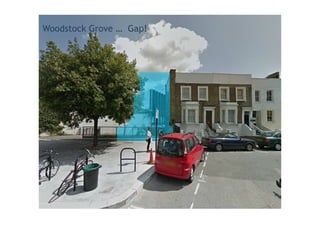 Woodstock Grove … Gap!
 