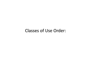 ClassesofUseOrder:
 