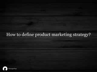 How to define product marketing strategy?
 