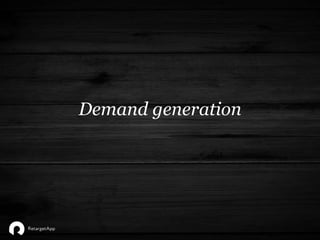 Demand generation
 