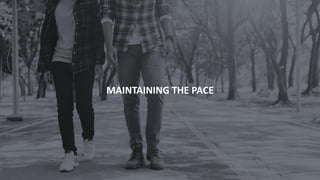 MAINTAINING THE PACE
 