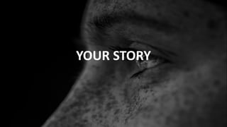 YOUR STORY
 