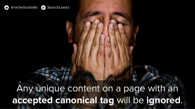 SearchLeeds 2018 - Rachel Costello - DeepCrawl -  Stop confusing search engines with conflicting website signals Slide 15