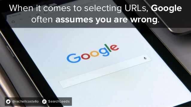 SearchLeeds 2018 - Rachel Costello - DeepCrawl -  Stop confusing search engines with conflicting website signals Slide 2
