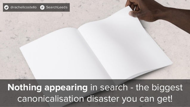 SearchLeeds 2018 - Rachel Costello - DeepCrawl -  Stop confusing search engines with conflicting website signals Slide 44