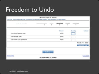 ACM UIST 2009 Registration
Freedom to Undo
 