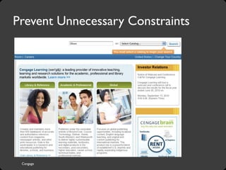 Cengage
Prevent Unnecessary Constraints
 