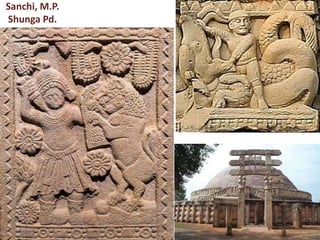 Sanchi, M.P.
Shunga Pd.
 