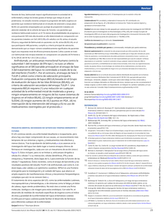 Revisar
Noreste de Asia, belimumab mejoró significativamente la actividad de la
enfermedad y redujo los brotes graves al tiempo que redujo el uso de
prednisona. Un estudio reciente comparó la progresión del daño orgánico en
pacientes que recibieron belimumab en el estudio de extensión a largo plazo
BLISS con pacientes emparejados por puntaje de propensión tratados con
atención estándar de la cohorte de lupus de Toronto. Los pacientes que
recibieron belimumab tuvieron un 61 % menos de probabilidades de progresar a
una puntuación SDI más alta durante un año determinado en comparación con
los pacientes tratados con SoC (HR 0,39).87En adultos con NL activa, el estudio
Eficacia y seguridad de Belimumab en pacientes con NL activa (BLISS-LN), en el
que participaron 448 pacientes, cumplió su criterio principal de valoración,
demostrando que un mayor número estadísticamente significativo de pacientes
logró una respuesta renal de eficacia primaria durante 2 años cuando se trató
con belimumab más terapia estándar en comparación con placebo (43 % frente a
32 %, OR (IC del 95 %) 1,55 (1,04 a 2,32).88
Anifrolumab, un anticuerpo monoclonal humano contra la
subunidad 1 del receptor de IFN tipo I, no tuvo un efecto
significativo en el SRI (variable principal) en el ensayo de fase
3 del tratamiento del lupus no controlado a través de la vía
del interferón (TULIP)-1. Por el contrario, el ensayo de fase 3
TULIP-2 utilizó como criterio de valoración principal la
Evaluación compuesta de lupus (BICLA) basada en el Grupo
de evaluación de lupus de las Islas Británicas (BILAG), un
criterio de valoración secundario del ensayo TULIP-1. Una
respuesta BICLA requiere (1) una reducción en cualquier
actividad de la enfermedad inicial de moderada a grave y
ningún empeoramiento en ninguno de los nueve sistemas de
órganos en el índice BILAG, (2) ningún empeoramiento en el
SLEDAI, (3) ningún aumento de ≥0,3 puntos en PGA , (4) no
interrupción de la intervención del ensayo y (5) no uso de
medicamentos restringidos por el protocolo.37
AgradecimientosAgradecemos al Dr. D Vassilopoulos por la revisión crítica del
manuscrito.
ColaboradoresDTB concebido y redactado el manuscrito. NT contribuido a la
preparación de las figuras. AF y GB editaron el manuscrito. Todos los autores leyeron y
aprobaron el formulario final.
FondosParte de este trabajo ha sido apoyado por subvenciones de investigación de FOREUM
(Fundación para la Investigación en Reumatología) a DTB y GB y del Consejo Europeo de
Investigación (ERC) en el marco del programa de Investigación e Innovación Horizonte 2020
de la Unión Europea (acuerdo de subvención n.º 742390) a DTB .
Conflicto de interesesNinguno declarado. Consentimiento
del paciente para la publicaciónNo requerido.
Procedencia y revisión por paresno comisionado; revisado por pares externos.
Material suplementarioEste contenido ha sido proporcionado por el/los autor(es). No ha sido
examinado por BMJ Publishing Group Limited (BMJ) y es posible que no haya sido revisado por pares.
Todas las opiniones o recomendaciones discutidas pertenecen únicamente al autor o autores y no
están respaldadas por BMJ. BMJ se exime de toda responsabilidad que surja de cualquier confianza
depositada en el contenido. Cuando el contenido incluya cualquier material traducido, BMJ no
garantiza la precisión y confiabilidad de las traducciones (incluidas, entre otras, las reglamentaciones
locales, las pautas clínicas, la terminología, los nombres de los medicamentos y las dosis de los
medicamentos), y no es responsable de ningún error y/o omisiones derivadas de la traducción y
adaptación o de otro tipo.
Acceso abiertoEste es un artículo de acceso abierto distribuido de acuerdo con la licencia
Creative Commons Attribution Non Commercial (CC BY-NC 4.0), que permite que otros
distribuyan, remezclen, adapten, construyan sobre este trabajo sin fines comerciales y
licencien sus trabajos derivados en diferentes términos, siempre que se cite correctamente el
trabajo original, se dé el crédito correspondiente, se indiquen los cambios realizados y el uso
no sea comercial. Consulte: http://creativecommons.org/licenses/by-nc/4.0/.
ID de ORCID
Antonio Fanouriakishttp://orcid.org/0000-0003-2696-031X
jorge bertsiashttp://orcid.org/0000-0001-5299-1406 Dimitrios T
Boumpashttp://orcid.org/0000-0002-9812-4671
REFERENCIAS
1 Bertsias GK, Salmon JE, Boumpas DT. Oportunidades terapéuticas en el lupus
eritematoso sistémico: estado del arte y perspectivas para la nueva década.Ann
Rheum dis 2010;69:1603–11.
Smith CD, Cyr M. La historia del lupus eritematoso. de Hipócrates a Osler.
Rheum Dis Clin North Am1988; 14:1–14.
Mallavarapu RK, Grimsley EW. La historia del lupus eritematoso.Sur Med J
2007;100:896–8.
Norman RA. La historia del lupus eritematoso y el lupus discoide: desde Hipócrates hasta
el presente.Lupus2016;1:102.
Gergianaki I, Fanouriakis A, Repa A,et al.Epidemiología y carga del lupus eritematoso sistémico en
una población del sur de Europa: datos del Registro de lupus basado en la comunidad de Creta,
Grecia.Ann Rheum dis2017;76:1992–2000. Nikolopoulos DS, Kostopoulou M, Pieta A,et al.Transición
al fenotipo grave en el lupus eritematoso sistémico que inicialmente se presenta como una
enfermedad no grave: implicaciones para el tratamiento de la enfermedad temprana.Lupus Sci
Med2020;7.
Carter EE, Barr SG, Clarke AE. La carga mundial del LES: prevalencia, disparidades en
salud e impacto socioeconómico.Nat Rev Reumatol2016;12:605–20.
Bertsias G, Karampli E, Sidiropoulos P,et al.Carga clínica y financiera del lupus activo
en Grecia: un estudio a nivel nacional.Lupus2016;25:1385–94.
9 Kan HJ, Canción X, Johnson BH,et al.Utilización de la atención médica y costos del lupus sistémico
eritematoso en Medicaid.Biomed Res Int2013;2013:1–8.
Doria A, Amoura Z, Cervera R,et al.Costo médico directo anual del lupus eritematoso sistémico
activo en cinco países europeos.Ann Rheum dis2014;73:154–60. Arnaud L, Mertz P, Gavand PE,et al.
Lupus sistémico inducido por fármacos: revisión del espectro siempre cambiante de la enfermedad
utilizando la base de datos de farmacovigilancia de la OMS.Ann Rheum dis2019;78:504–8.
Gustafsson JT, Gunnarsson I, Källberg H,et al.Tabaquismo, anticuerpos antifosfolípidos
y eventos vasculares en el lupus eritematoso sistémico.Ann Rheum dis 2015;74:1537–
43.
Barbhaiya M, Tedeschi SK, Lu B,et al.El tabaquismo y el riesgo de lupus eritematoso
sistémico, en general y por subtipo de anticuerpo anti-ADN de doble cadena, en las
cohortes del estudio de salud de las enfermeras.Ann Rheum dis2018;77:196–202. Kuo CF,
Grainge MJ, Valdés AM,et al.Agregación familiar de lupus eritematoso sistémico y
coagregación de enfermedades autoinmunes en familias afectadas.JAMA Intern Med
2015;175:1518.
Deapen D, Escalante A, Weinrib L,et al.Una estimación revisada de la concordancia de gemelos
en el lupus eritematoso sistémico.Artritis reum1992;35:311–8.
Ulff-Møller CJ, Svendsen AJ, Viemose LN,et al.Concordancia de enfermedad autoinmune en una
cohorte de gemelos con lupus eritematoso sistémico danés a nivel nacional.Semin Artritis Rheum
2018;47:538–44.
2
3
4
PREGUNTAS ABIERTAS, NECESIDADES NO SATISFECHAS TERAPIAS EMERGENTES Y
FUTURAS 5
El LES continúa siendo una enfermedad desafiante e incapacitante, pero
ahora hay una mejor comprensión de sus causas, un reconocimiento más
temprano de sus síntomas y signos, y medicamentos más efectivos y
menos tóxicos. Tras la aprobación de belimumab,89 90Los avances en la
investigación del lupus han dado lugar a nuevos ensayos clínicos de
fármacos en investigación, cada uno con un mecanismo de acción único (
figura 7). Estos incluyen, pero no se limitan a, anticuerpos dirigidos a
células B o células T o su interacción, células dendríticas, IFN y otras
citoquinas y, finalmente, dosis bajas de IL-2 para estimular la función de las
células T reguladoras. Éxitos recientes, como el ensayo de baricitinib91y los
resultados positivos del estudio TULIP-2 de anifrolumab,36así como IL-2 en
dosis bajas,92dar cabida a un optimismo cauteloso. NPSLE es una frontera
emergente para la investigación y el cuidado del lupus, que abarca un
amplio espectro de manifestaciones clínicas y mecanismos fisiopatológicos
complejos que aún no se conocen bien.93
El tratamiento de otros aspectos del LES, como las enfermedades cutáneas,
neuropsiquiátricas y hematológicas, o de síntomas como la fatiga y el dolor
de cabeza, sigue siendo problemático. No está claro si existe una firma
molecular, biológica o de imagen para estos endotipos. Con este fin, el
desarrollo de medidas de resultado específicas de órganos (como el índice
de área y gravedad de la enfermedad del lupus eritematoso cutáneo
(CLASI) para el lupus cutáneo) puede facilitar el desarrollo de fármacos
para diferentes subtipos de la enfermedad.
6
7
8
10
11
12
13
14
15
dieciséis
GorjeoDimitrios T Boumpas @none
Fanouriakis A,et al. Ann Rheum dis2021;80:14–25. doi:10.1136/annrheumdis-2020-218272 23
Ann
Rheum
Dis:
publicado
por
primera
vez
como
10.1136/annrheumdis-2020-218272
el
13
de
octubre
de
2020.
Descargado
dehttp://ard.bmj.com/el
22
de
mayo
de
2022
por
invitado.
Protegido
por
derechos
de
autor.
 